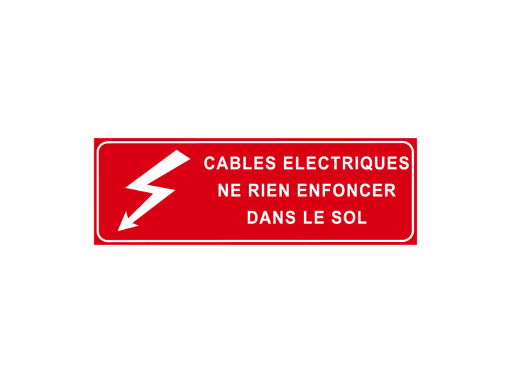Panneau dInterdiction  Signalétique P305  Câbles électriques ne rien enfoncer dans le sol
