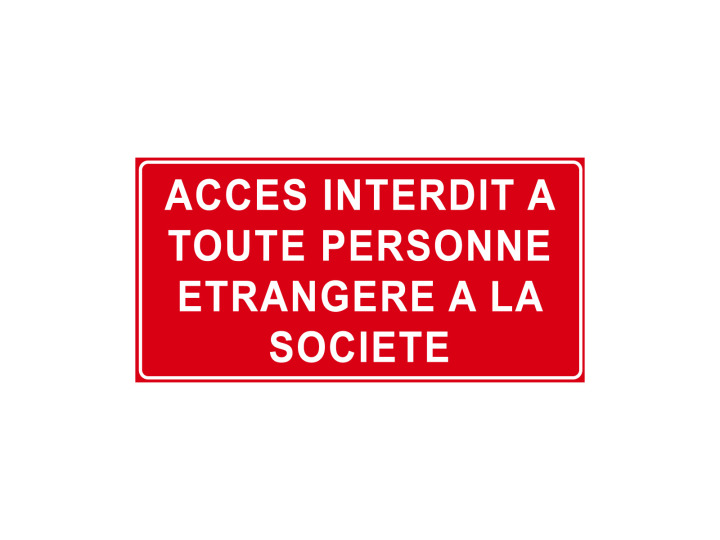 Panneau dInterdiction  Signalétique P904  Accès interdit à toute personne étrangère à la société